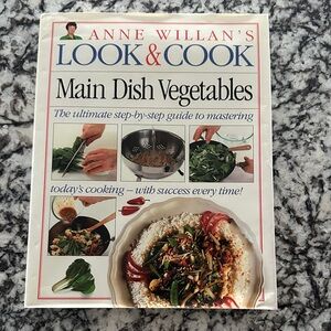 Anne Willam’s Look & Cook Main Dish Vegetables Cookbook